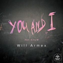 Will Armex, Katy M - You and I