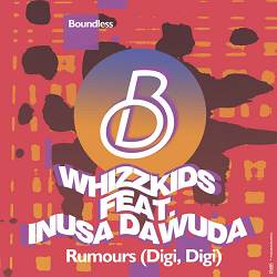 Whizzkids, Inusa Dawuda - Rumours (Digi, Digi) - Radio Edit