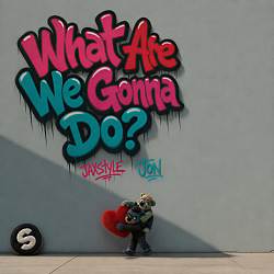 Jaxstyle, Jon - What Are We Gonna Do