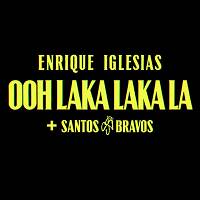 Enrique Iglesias, SANTOS BRAVOS - Ooh Laka Laka La