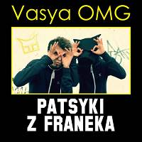 Patsyki Z Franeka - Vasya OMG
