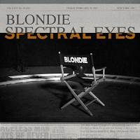 Blondie - Spectral Eyes